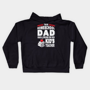 Homeschool Dad's Teacher Crush Kids Hoodie